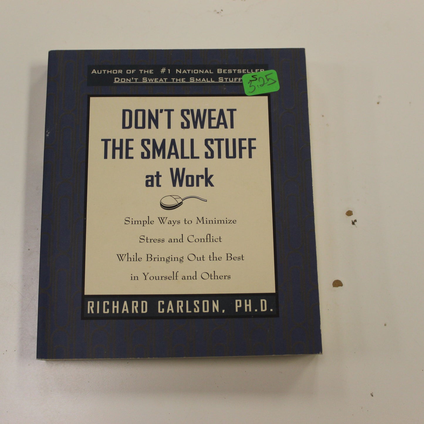 DON'T SWEAT THE SMALL STUFF AT WORK