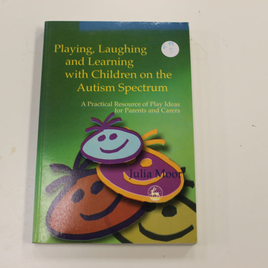 PLAYING, LAUGHING AND LEARNING WITH CHILDREN ON THE AUSTISM SPECTRUM
