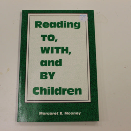 READING TO, WITH, AND BY CHILDREN