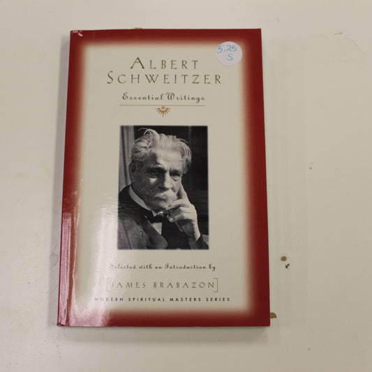 ALBERT SCHWEITZER ESSENTIAL WRITINGS