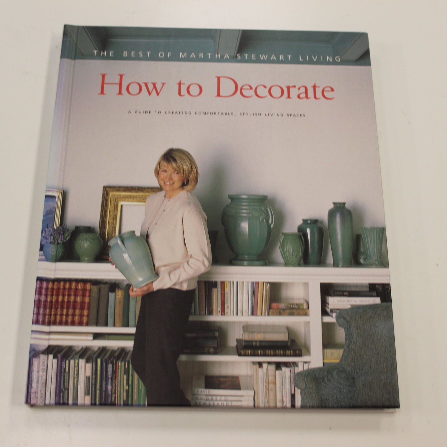 THE BEST OF MARTHA STEWART LIVING: HOW TO DECORATE
