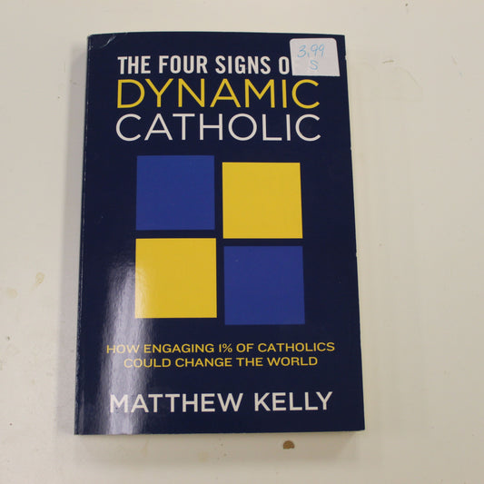 THE FOUR SIGNS OF A DYNAMIC CATHOLIC