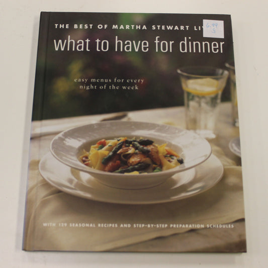 THE BEST OF MARTHA STEWART LIVING: WHAT TO HAVE FOR DINNER