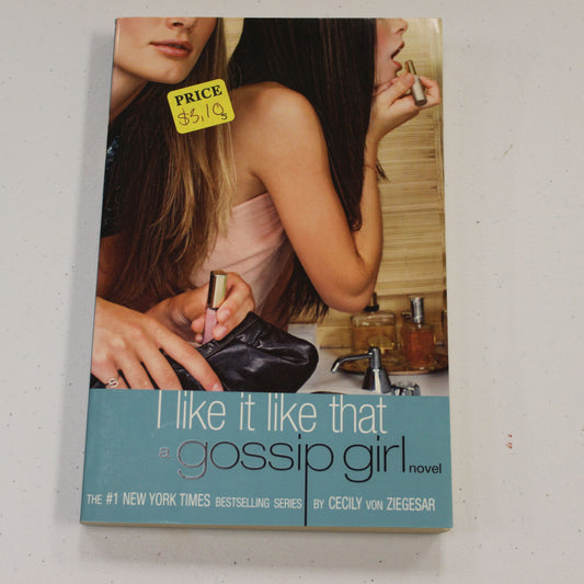 A GOSSIP GIRL: I LIKE IT LIKE THAT