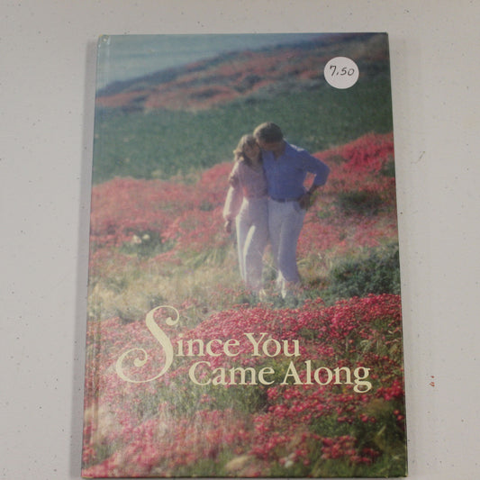 SINCE YOU CAME ALONG