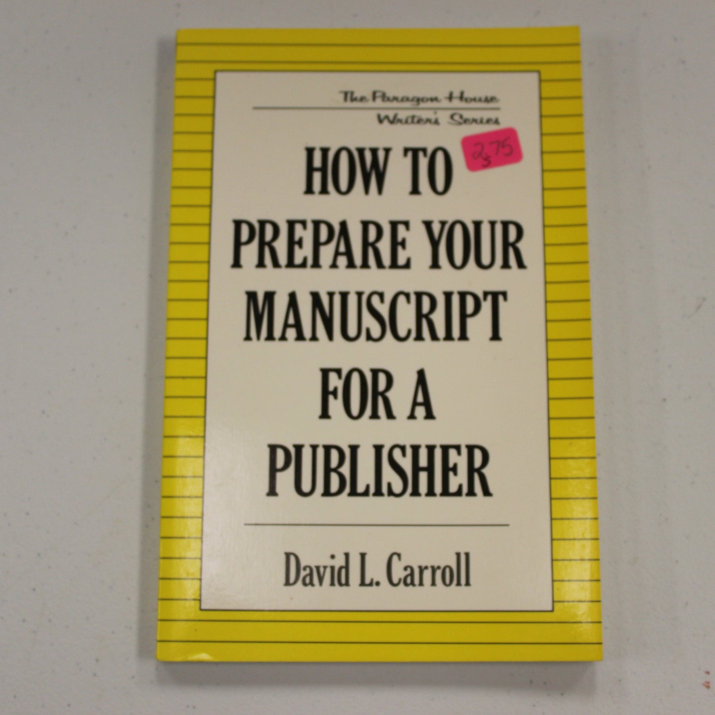 HOW TO PREPARE YOUR MANUSCRIPT FOR A PUBLISHER
