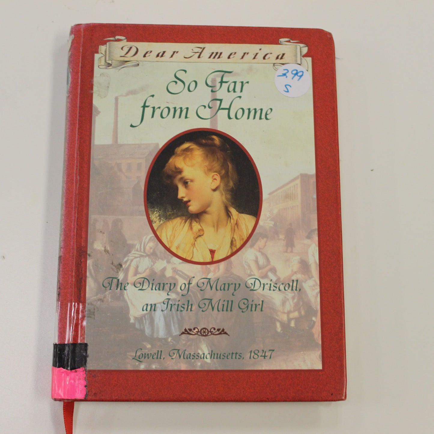 DEAR AMERICA: SO FAR FROM HOME THE DIARY OF MARY DRISCOLL, AN IRISH MILL GIRL