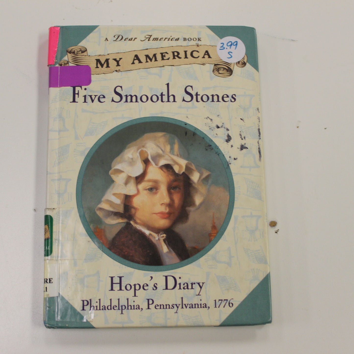 DEAR AMERICA: FIVE SMOOTH STONES HOPE'S DIARY PHILADELPHIA, PENNSYLVANIA, 1776