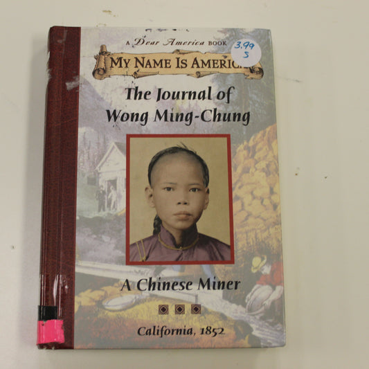 DEAR AMERICA: THE JOURNAL OF WONG MING-CHUNG A CHINESE MINER