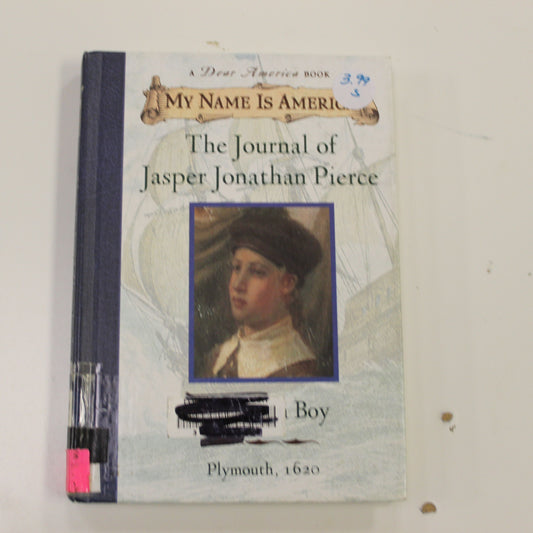 DEAR AMERICA: THE JOURNAL OF JASPER JONATHAN PIERCE A PILGRIM BOY