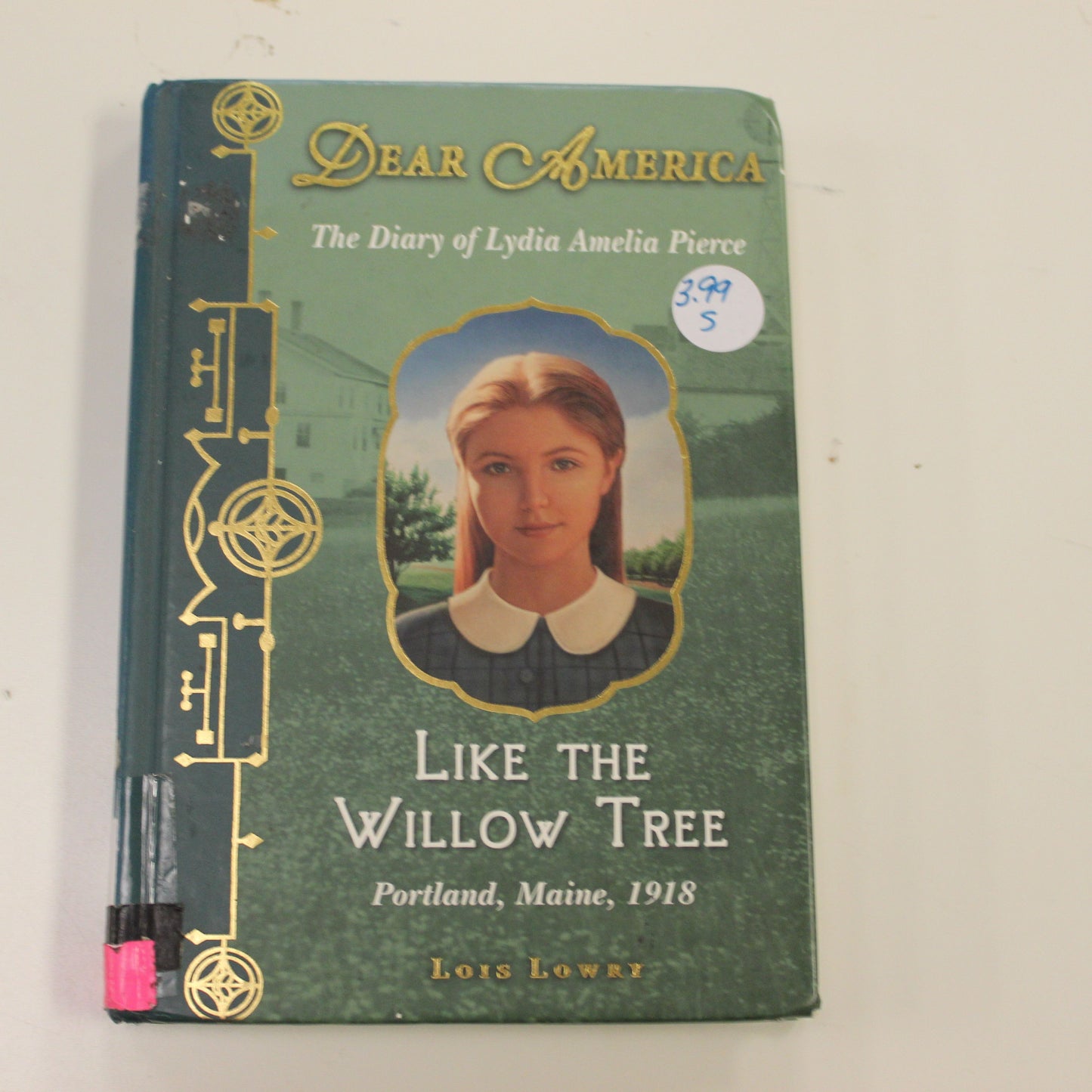 DEAR AMERICA: LIKE THE WILLOW TREE THE DIARY OF LYDIA AMELIA PIERCE