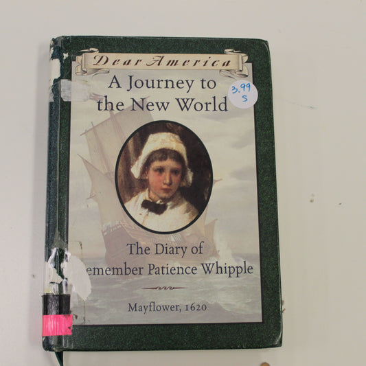 DEAR AMERICA: A JOURNEY TO THE NEW WORLD THE DIARY OF REMEMBER PATIENCE WHIPPLE