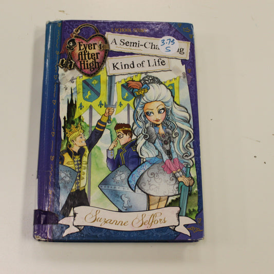 EVER AFTER HIGH: A SEMI-CHARMING KIND OF LIFE