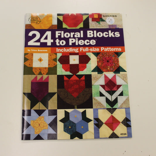 24 FLORAL BLOCKS TO PIECE INCLUDING FULL-SIZE PATTERNS