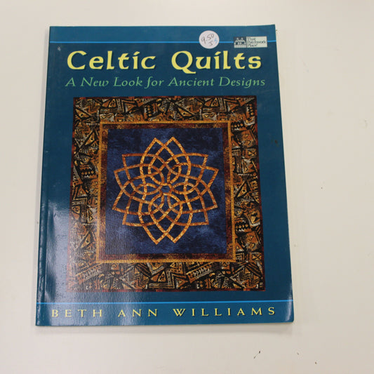 CELTIC QUILTS A NEW LOOK FOR ANCIENT DESIGNS